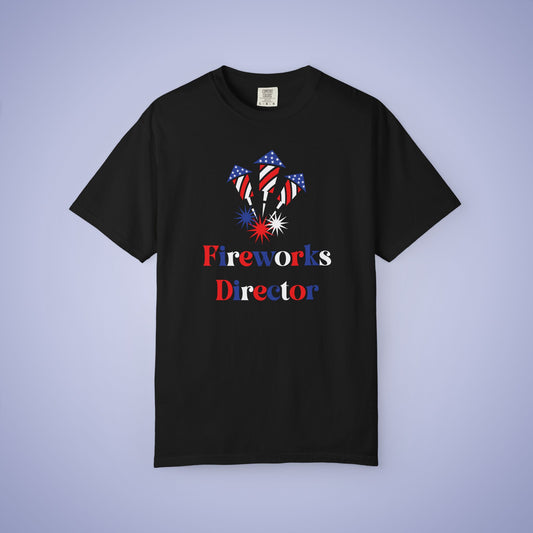 Fireworks Director July 4th Comfort Colors Funny T Shirt Unisex