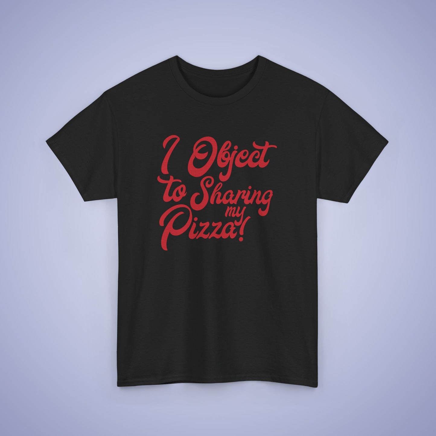 I Object to Sharing My Pizza Lover Word Art Lawyer Funny Unisex T Shirt