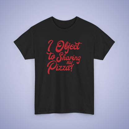 I Object to Sharing My Pizza Lover Word Art Lawyer Funny Unisex T Shirt