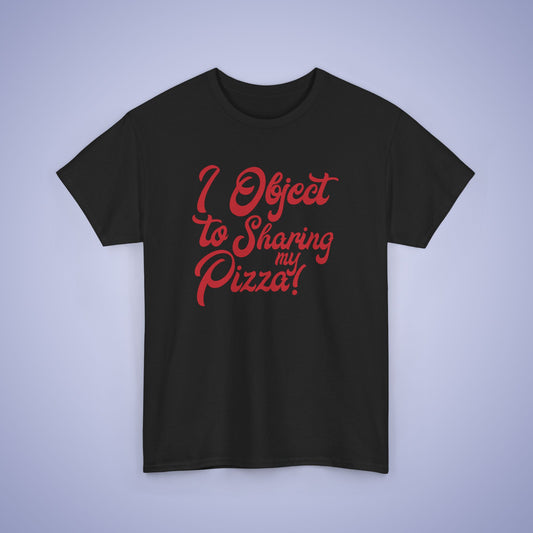 I Object to Sharing My Pizza Lover Word Art Lawyer Funny Unisex T Shirt
