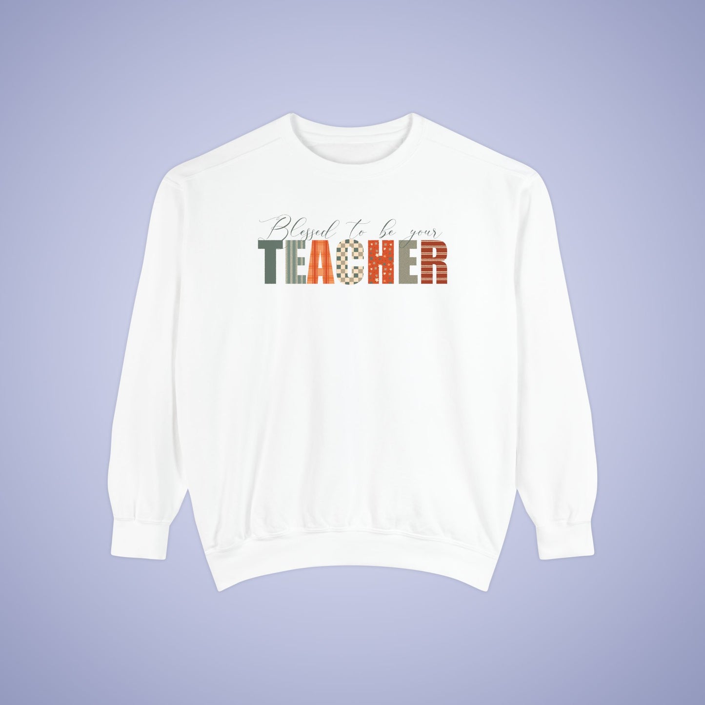 Blessed to be Your Teacher White Thanksgiving Patterned Word Art Comfort Sweatshirt Unisex