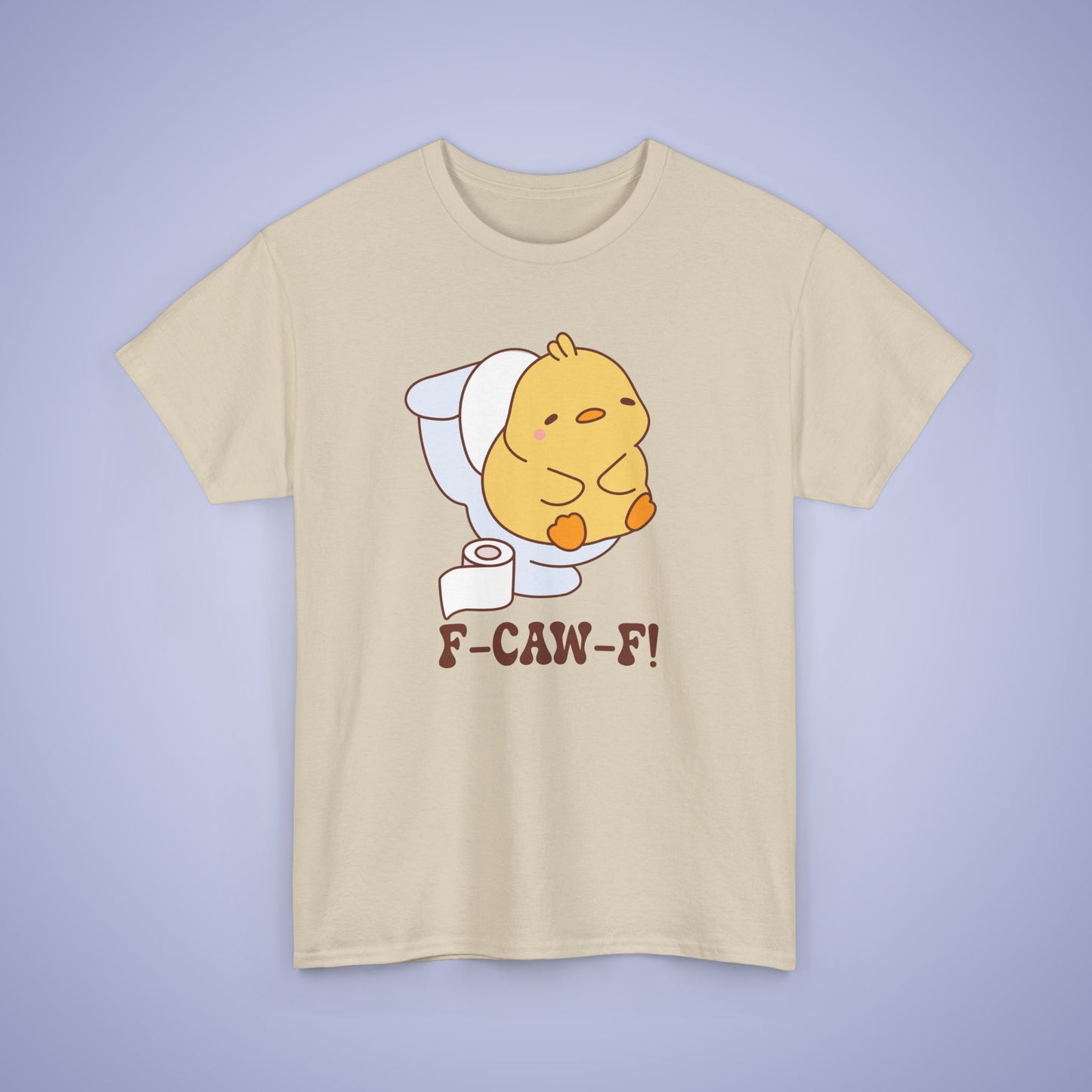 Toilet Interruption F CAW F Cute Funny Chick Unisex Chicken T Shirt