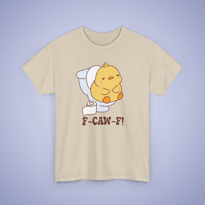 Toilet Interruption F CAW F Cute Funny Chick Unisex Chicken T Shirt