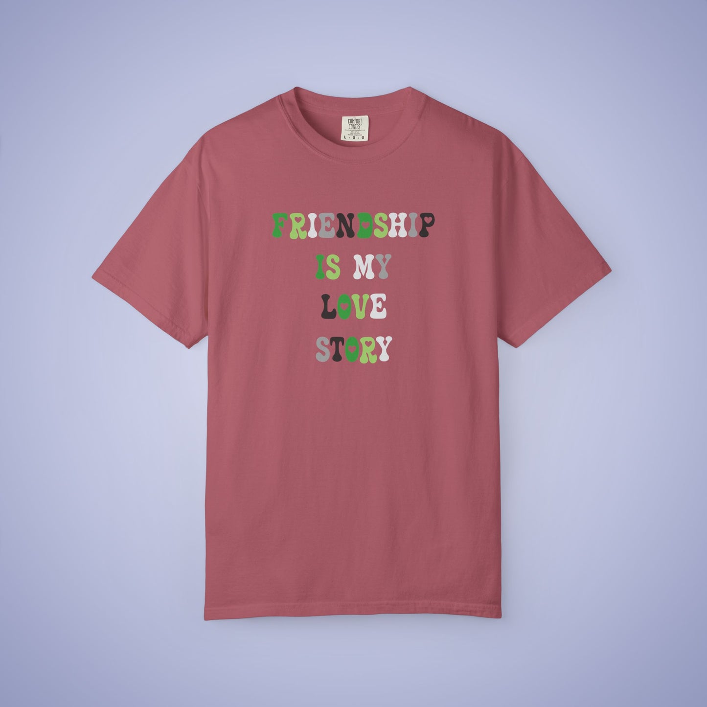 Friendship is My Love Story Aromantic LGBT Pride Month Comfort Colors T Shirt Unisex