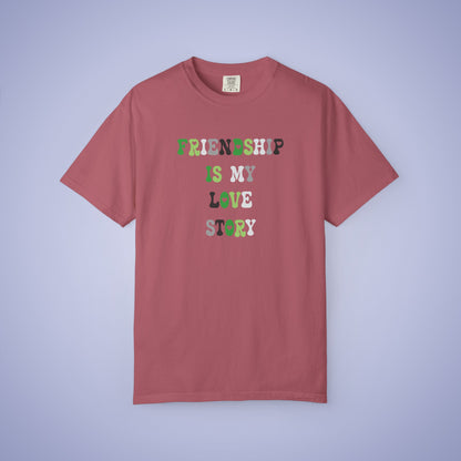 Friendship is My Love Story Aromantic LGBT Pride Month Comfort Colors T Shirt Unisex