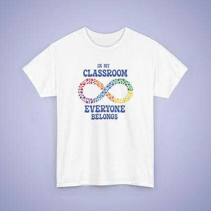 In My Classroom Everyone Belongs Infinity Heart Graphic Autism Awareness Unisex T Shirt