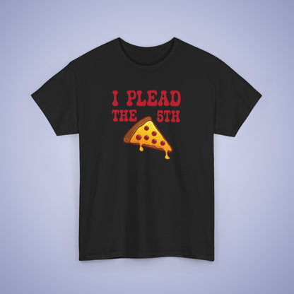 I Plead the Fifth Slice Pizza Lover Graphic Art Lawyer Funny Unisex T Shirt