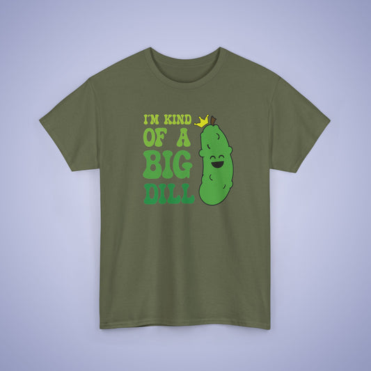 Im Kind of a Big Dill Funny Pickleball T Shirt Dill Pickle Lover Graphic Design