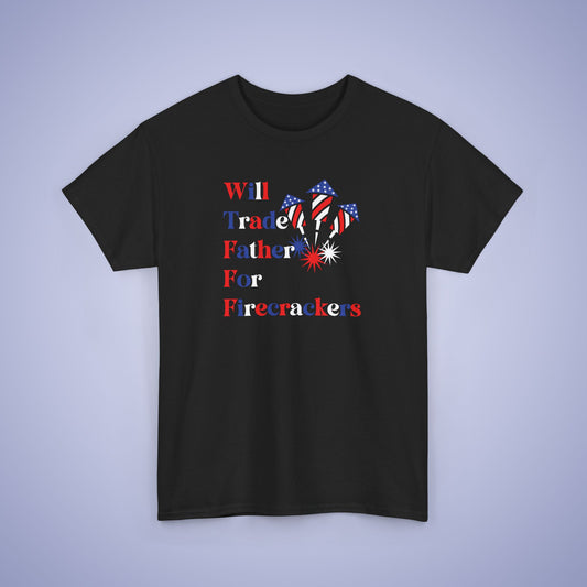 Will Trade Father for Firecrackers July 4th Kids Funny T Shirt Unisex