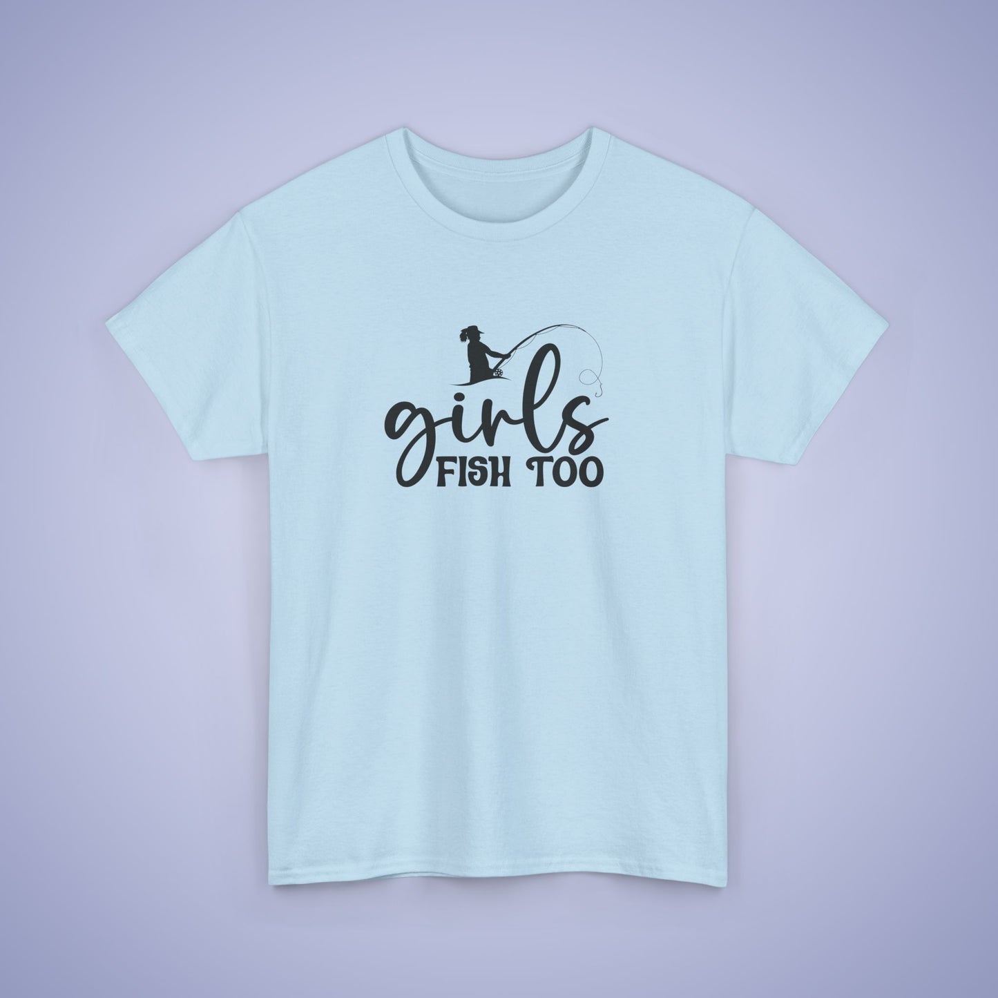 Girls Fish Too Unisex Fishing T Shirt