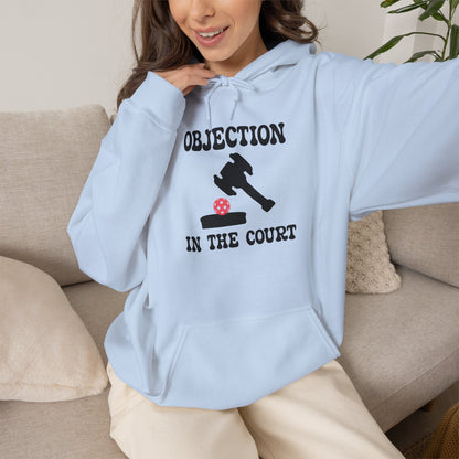 Objection in the Court Pickleball Lawyer Judge Gift Hoodie Graphic Design Sweatshirt