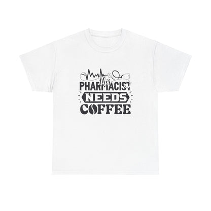 This Pharmacist Needs Coffee Funny T-shirt