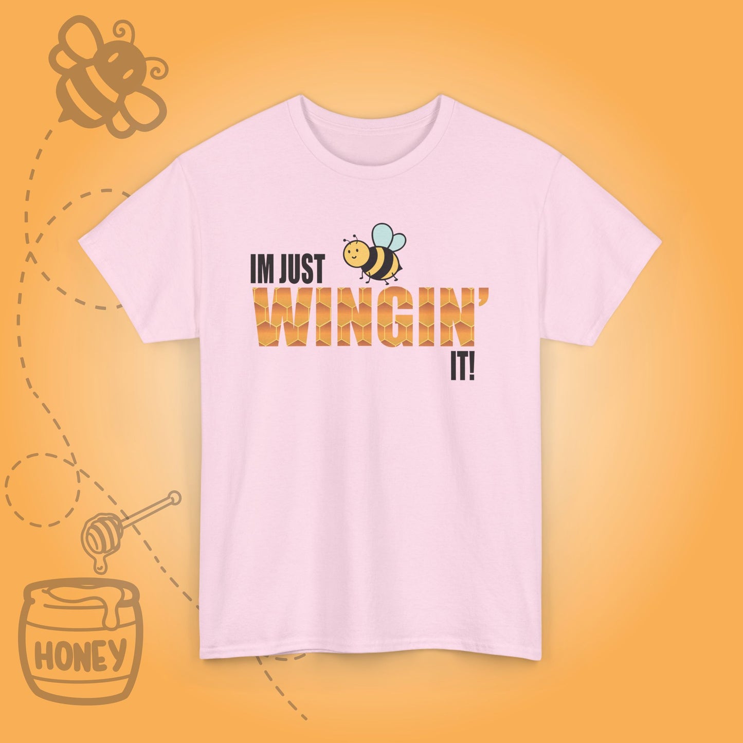 I'm Just Wingin It Sweet As Honey Funny Motivational Bee Lover Design Unisex T Shirt