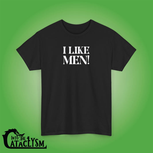 I Like Men - Into the Cataclysm White Unisex T Shirt