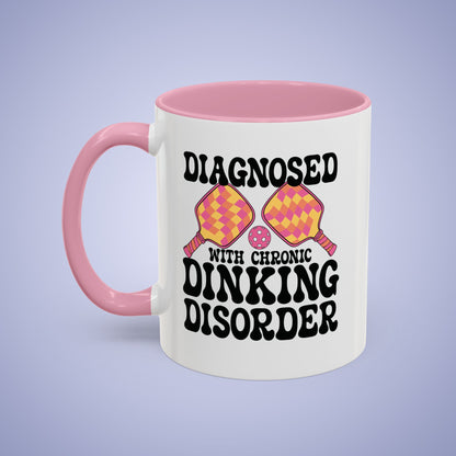 Diagnosed with a Chronic Dinking Disorder Pickleball Mug | Funny Drinking Game Gift