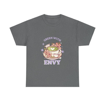 Green With Envy Matcha Green Tea Lovers T-shirt