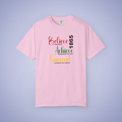 Believe Achieve Succeed Juneteenth 1865 Comfort Colors T Shirt Unisex