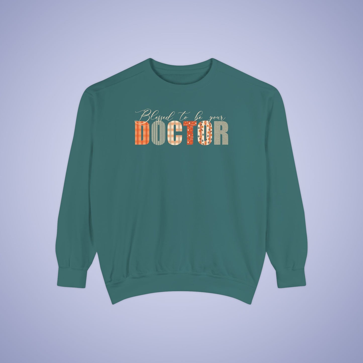 Blessed to be Your Doctor Thanksgiving Patterned Word Art Comfort Sweatshirt Unisex