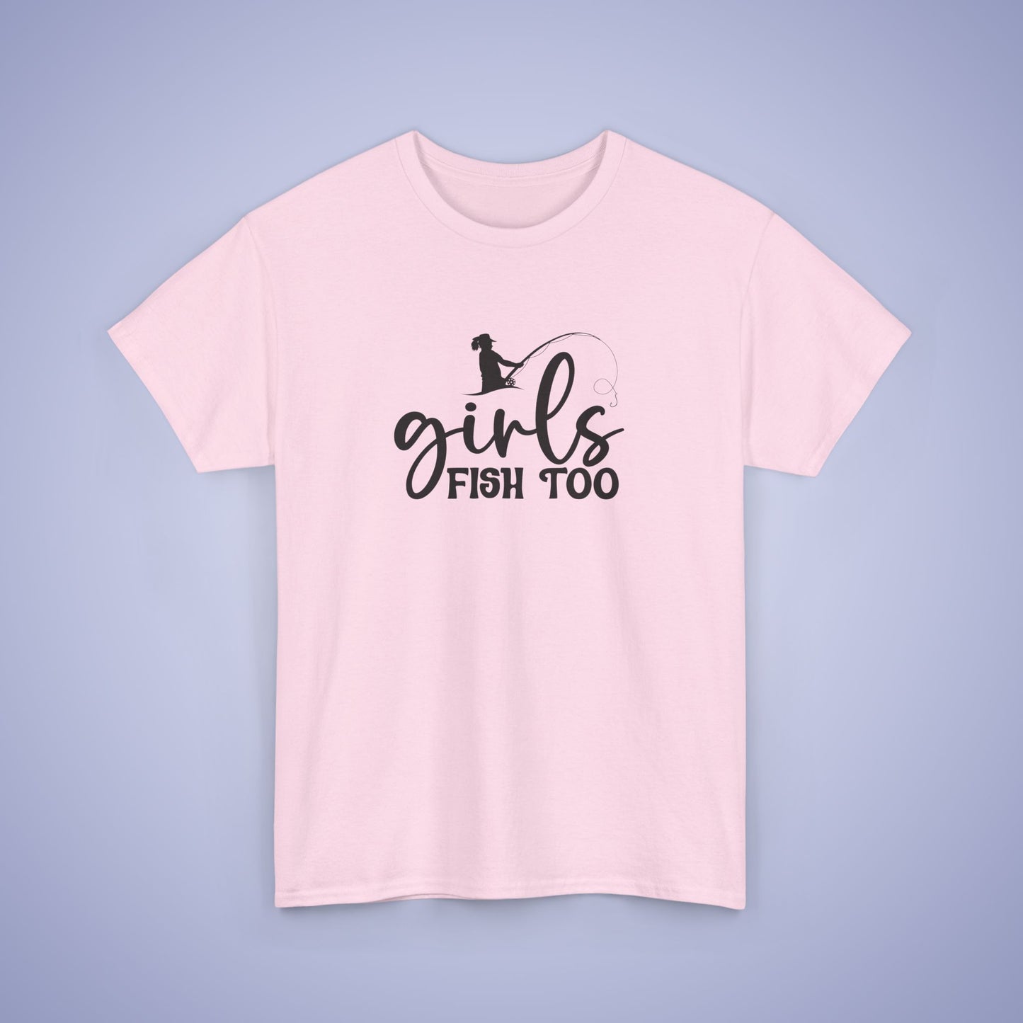 Girls Fish Too Unisex Fishing T Shirt