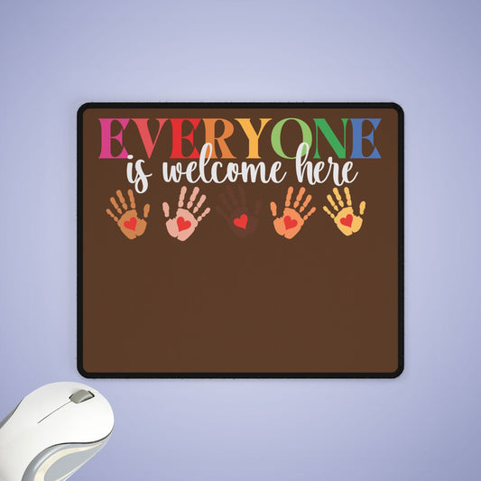 Everyone is Welcome Here Brown XXXXL Mouse Pad