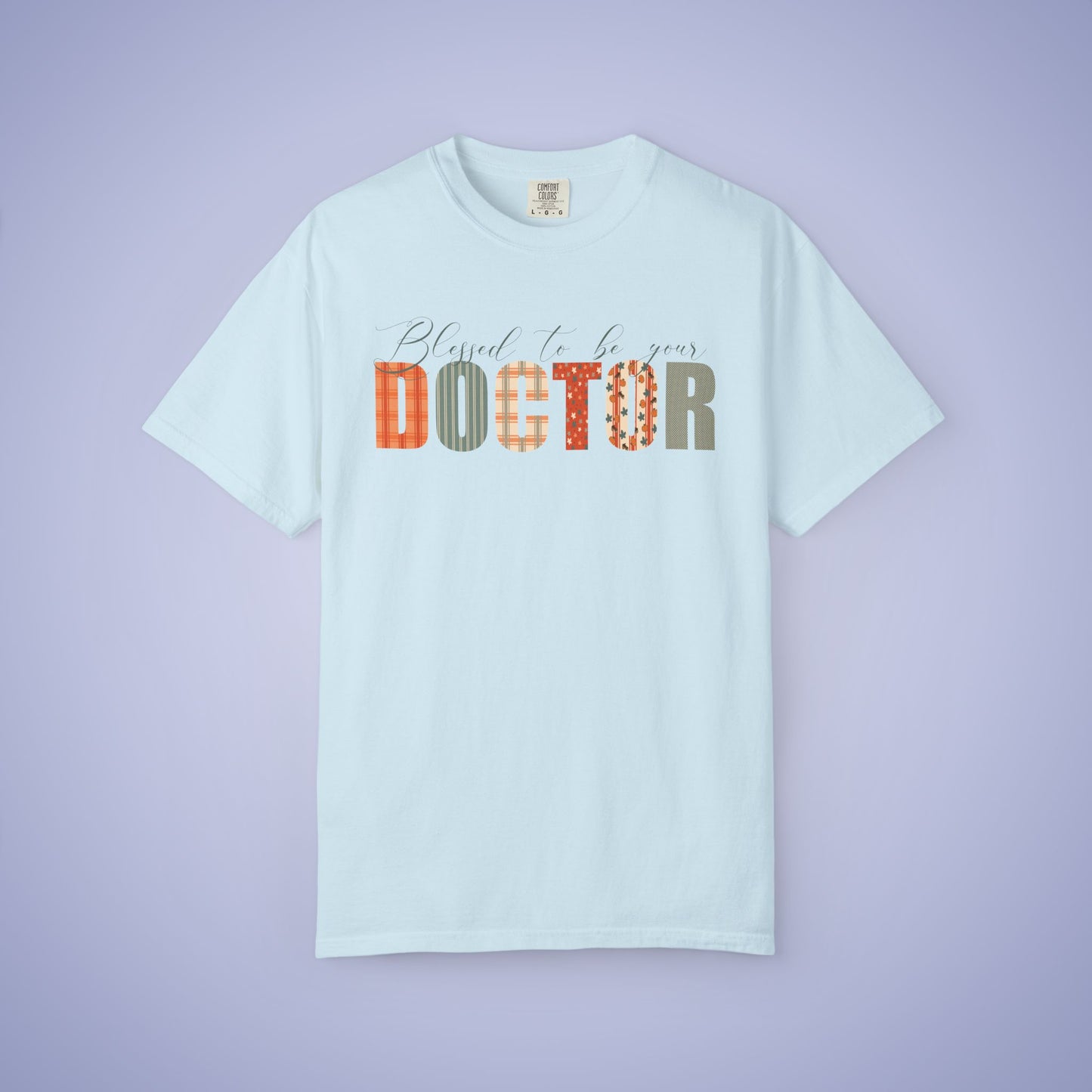 Blessed to be Your Doctor White Thanksgiving Patterned Word Art Comfort T Shirt Unisex