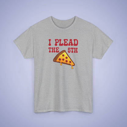 I Plead the Fifth Slice Pizza Lover Graphic Art Lawyer Funny Unisex T Shirt