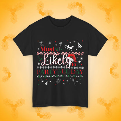 Most Likely to Party All Day Unisex T-Shirt