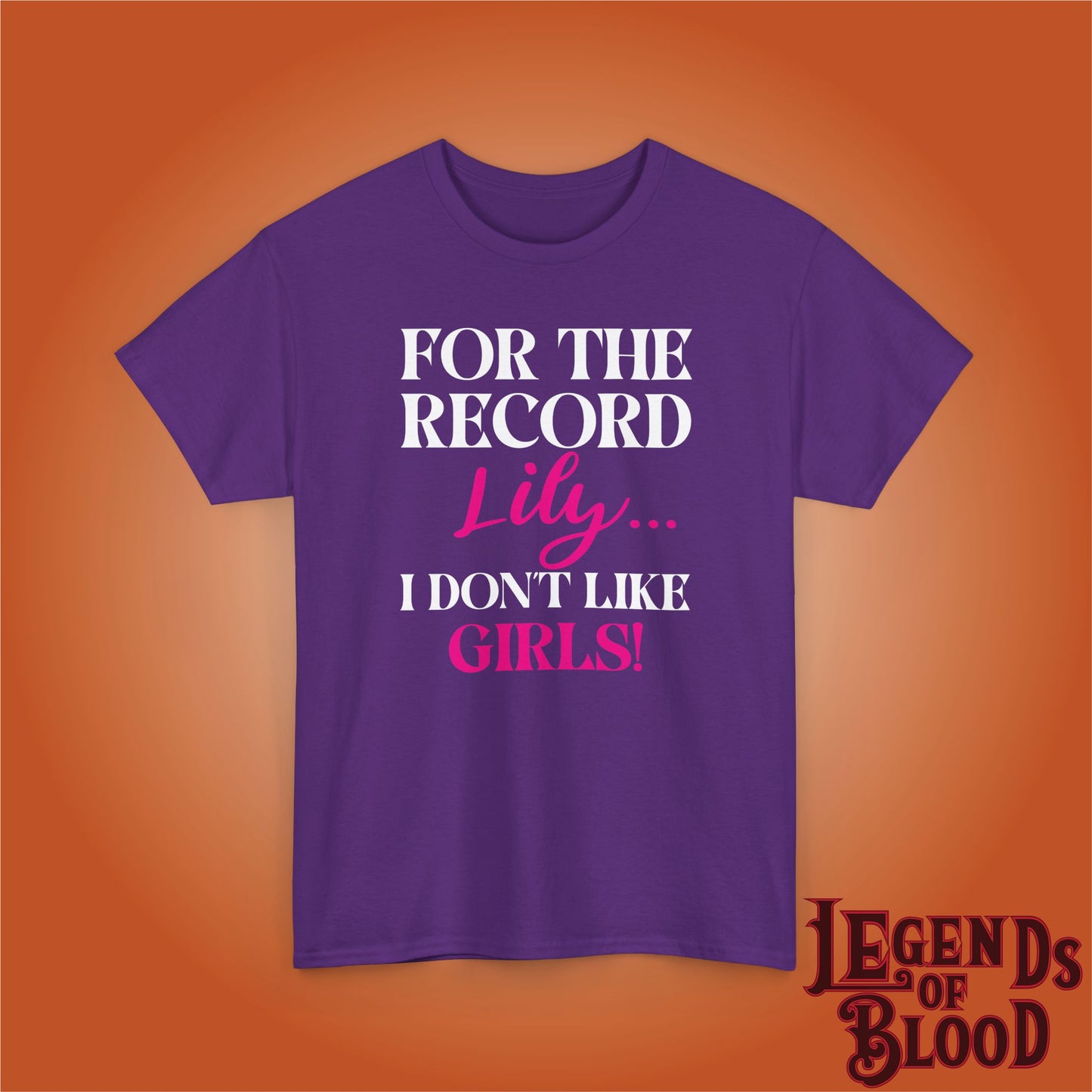 For The Record Lily I Dont Like Girls White Funny Legends of Blood Unisex T Shirt