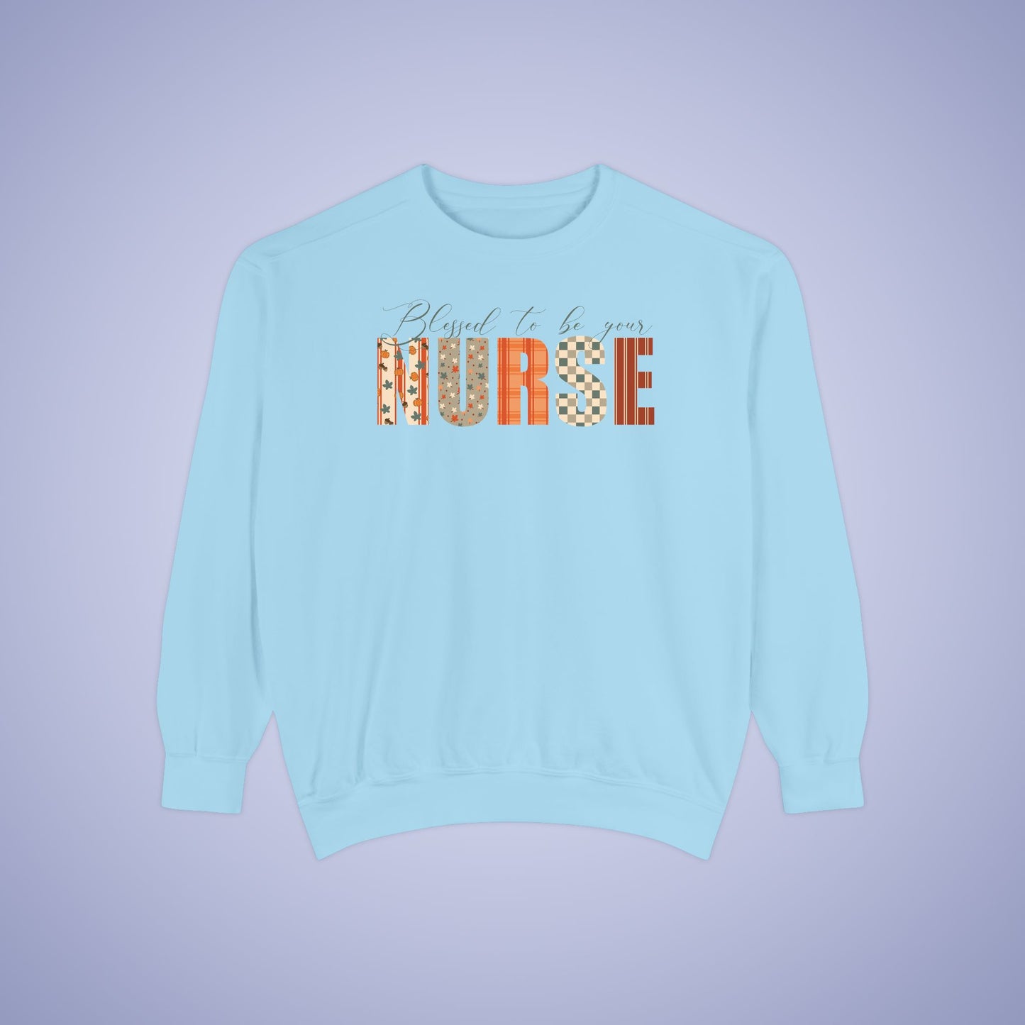 Blessed to be Your Nurse White Thanksgiving Patterned Word Art Comfort Sweatshirt Unisex