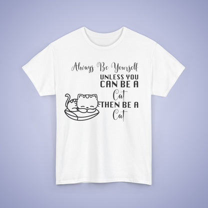 Always Be A Cat Unisex T-Shirt