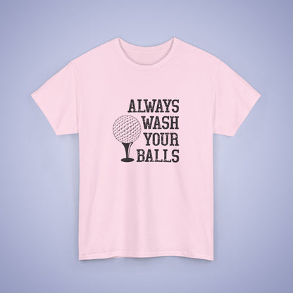 Always Wash Your Balls Funny Golf Unisex T Shirt