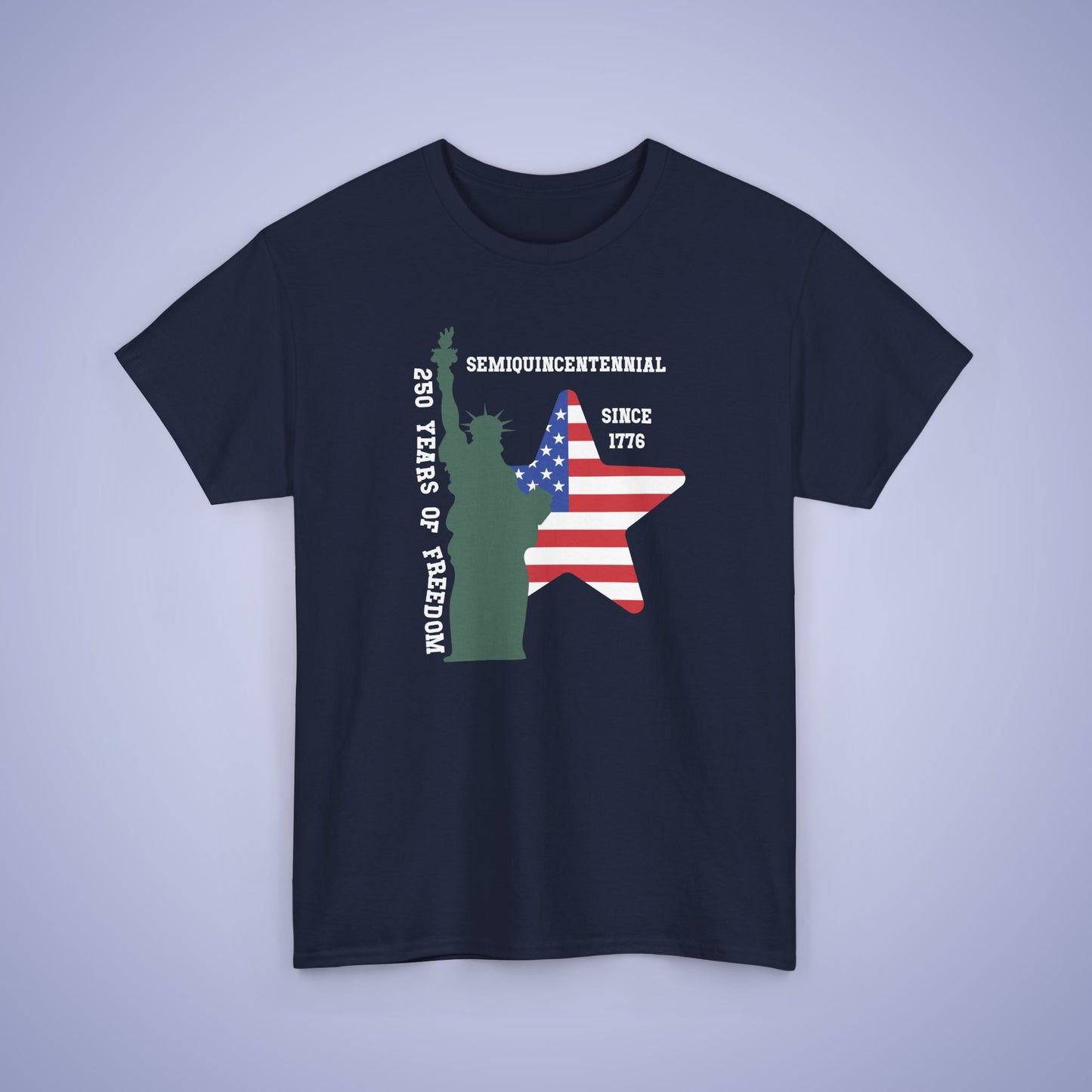 SemiQuincentennial Statue of Liberty 250 Years of Freedom USA Celebration Unisex T Shirt