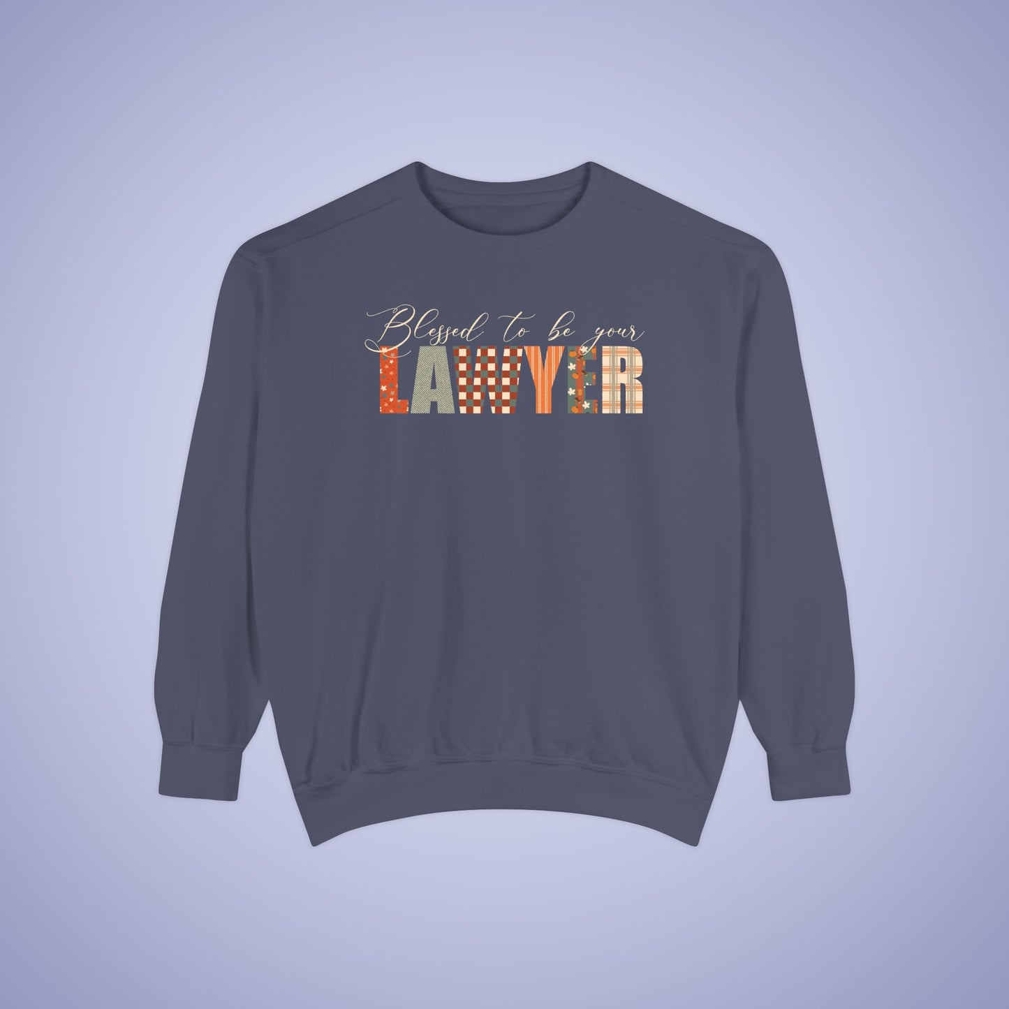 Blessed to be Your Lawyer Thanksgiving Patterned Word Art Comfort Sweatshirt Unisex