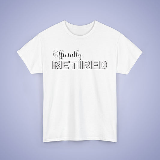 Officially Retired Unisex T-Shirt