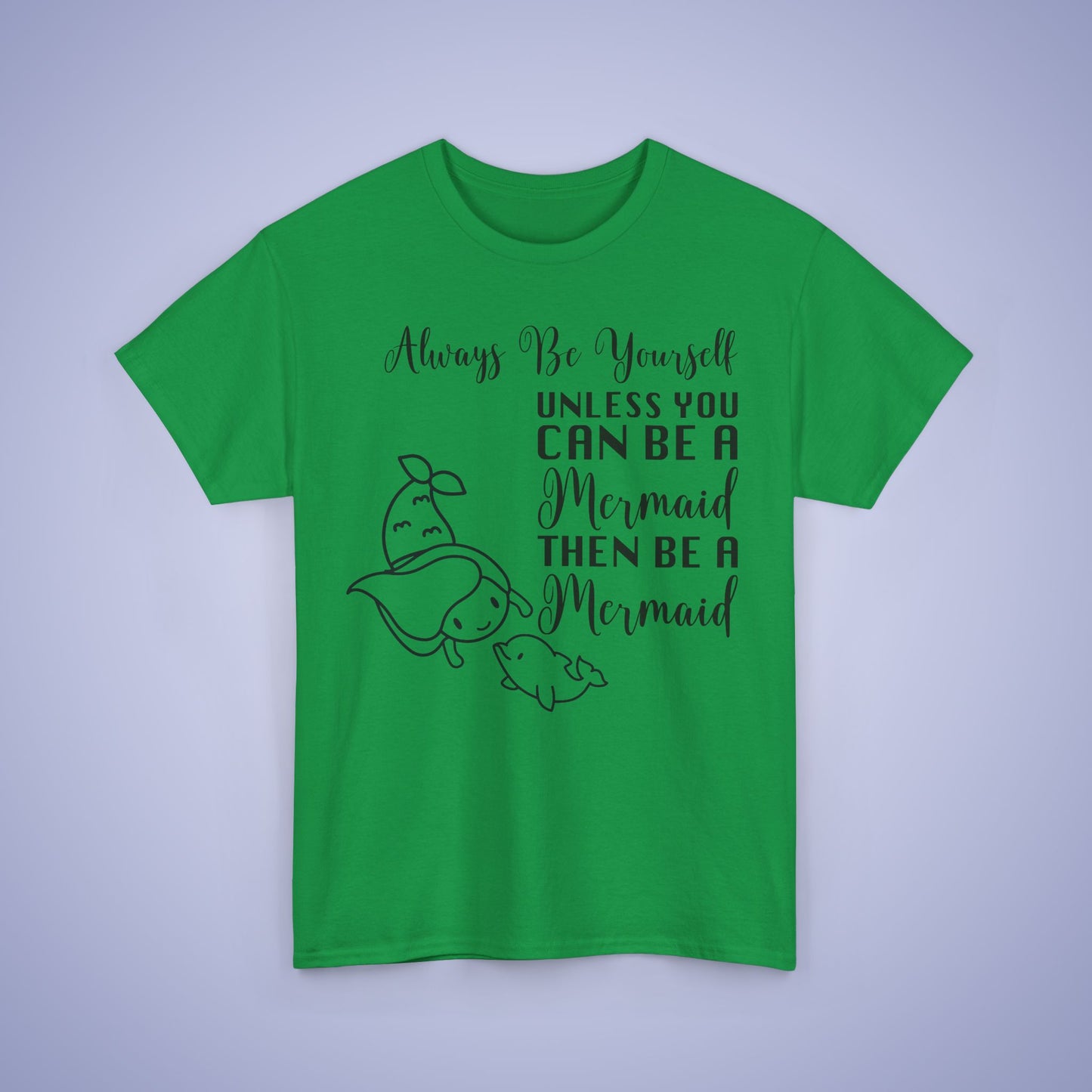 Always Be A Mermaid Unisex T-Shirt