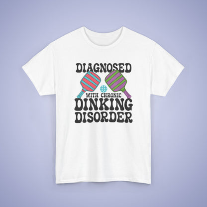 Diagnosed with Chronic Dinking Disorder Funny Pickleball Tee Graphic Design Doctor Gift T Shirt