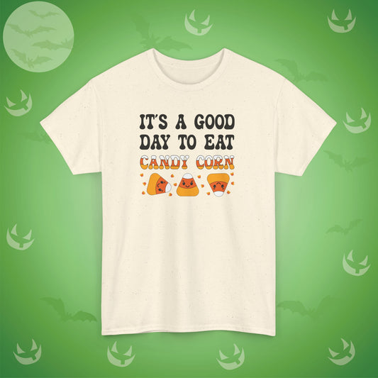 Its a Good Day to Eat Candy Corn White Halloween Candy Unisex T Shirt