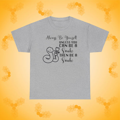 Always Be A Snake Unisex T-Shirt