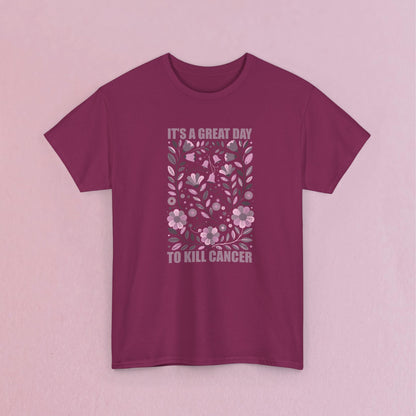 It's a Great Day to Kill Breast Cancer Floral Fuck Cancer Unisex T Shirt
