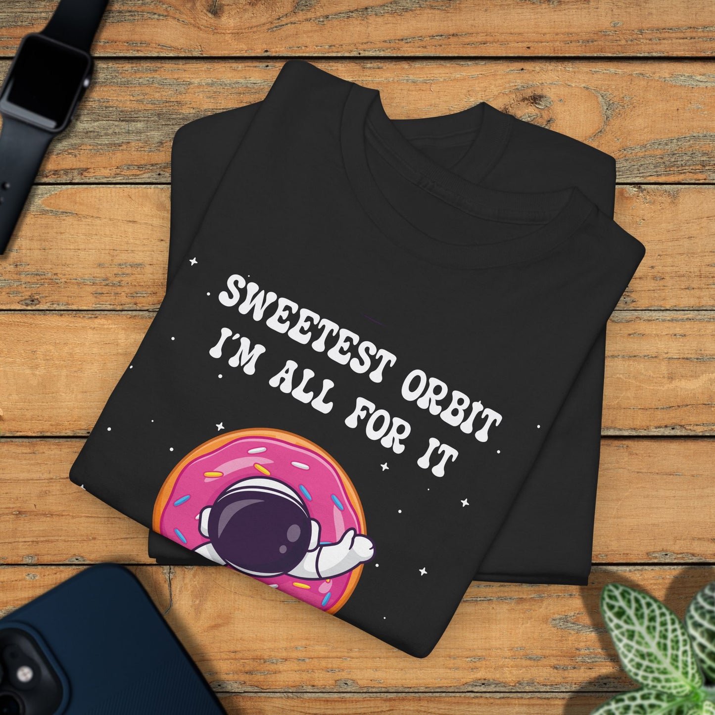 Sweetest Orbit Im All for It National Astronaut Day Unisex Graphic T Shirt