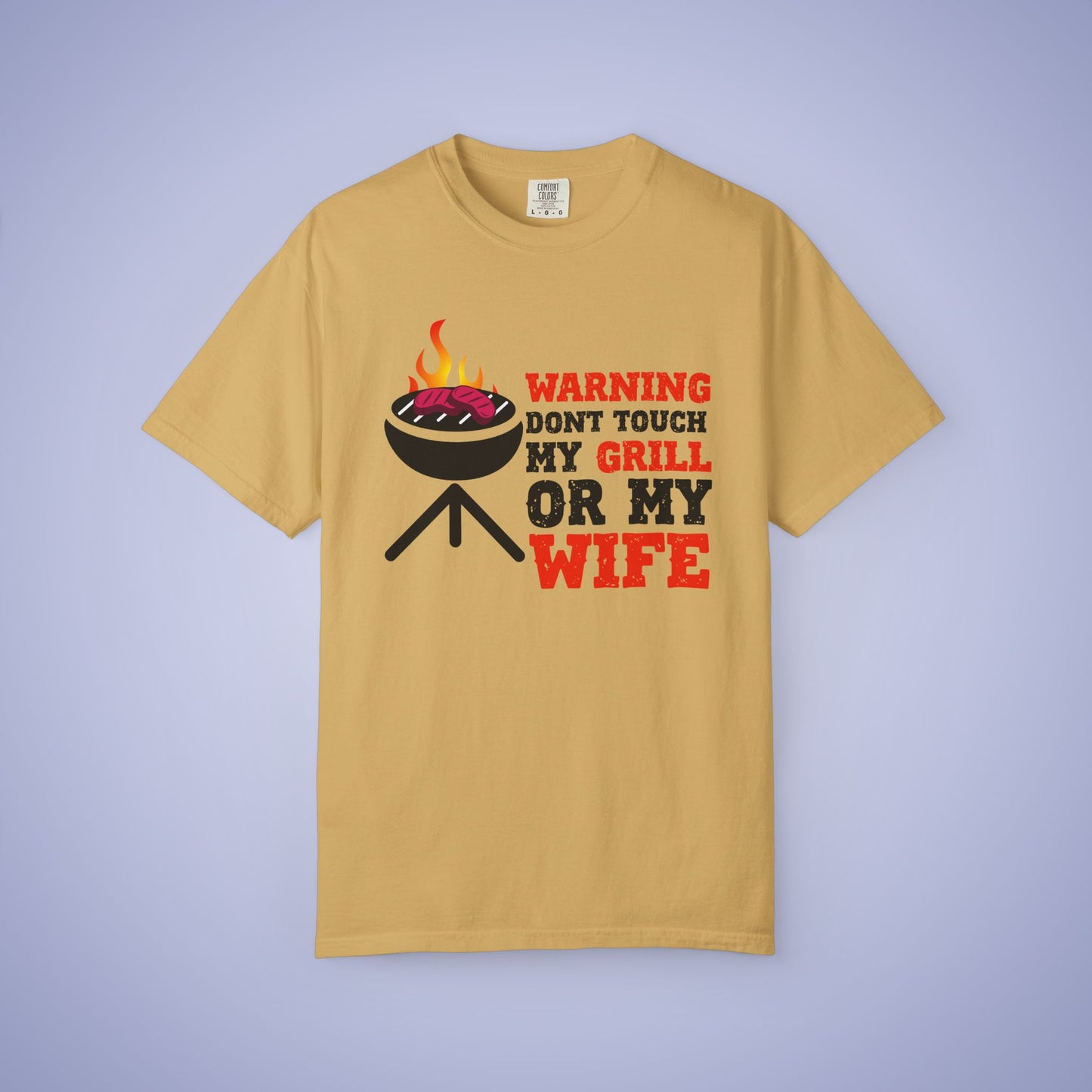 Warning Don't Touch My Grill or My Wife Meat Smoker Comfort Colors Mens Funny T Shirt Gift