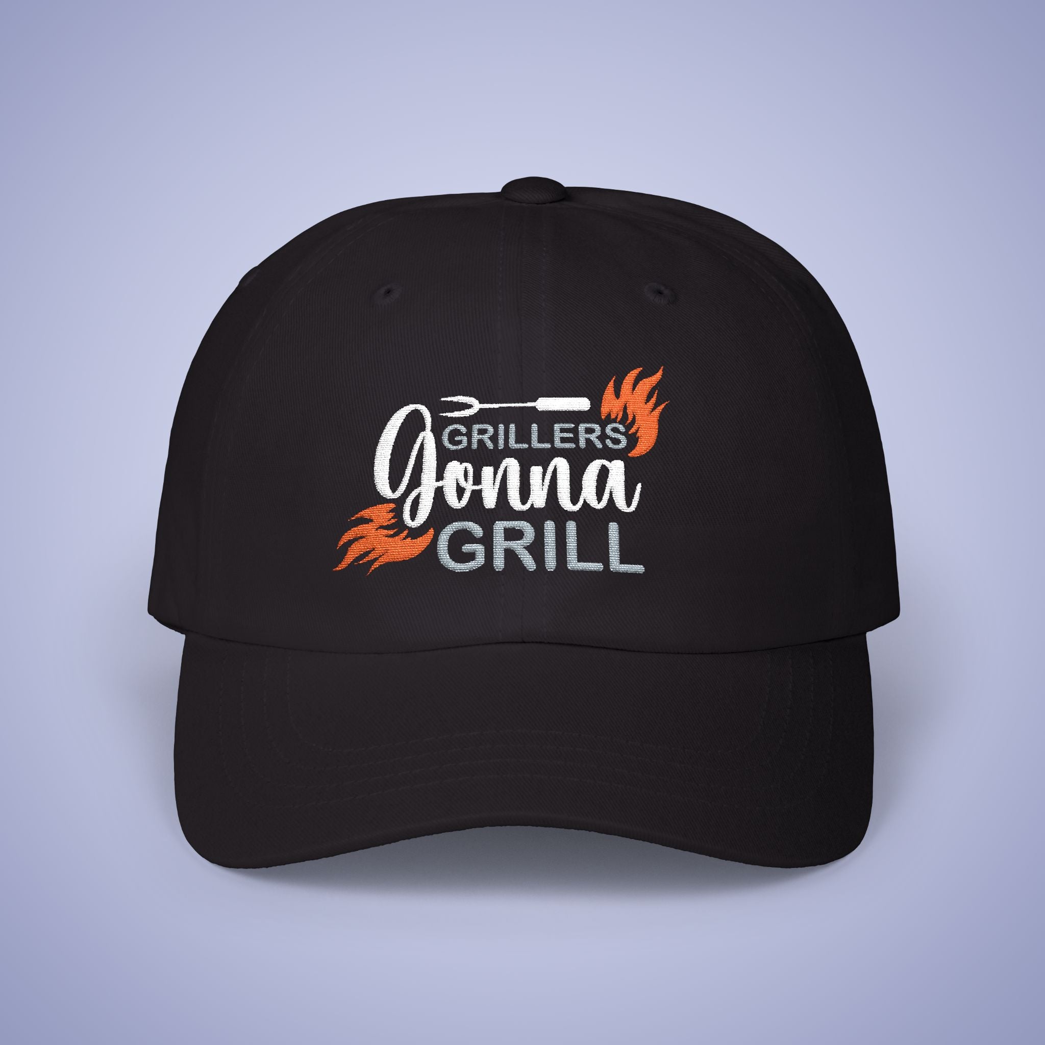 Grillers Gonna Grill Embroidered Classic Dad Cap Unisex White Embroidery Gift