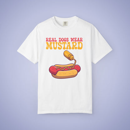 Real Dogs Wear Mustard Hot Dog Lover Funny Comfort Colors T Shirt Unisex