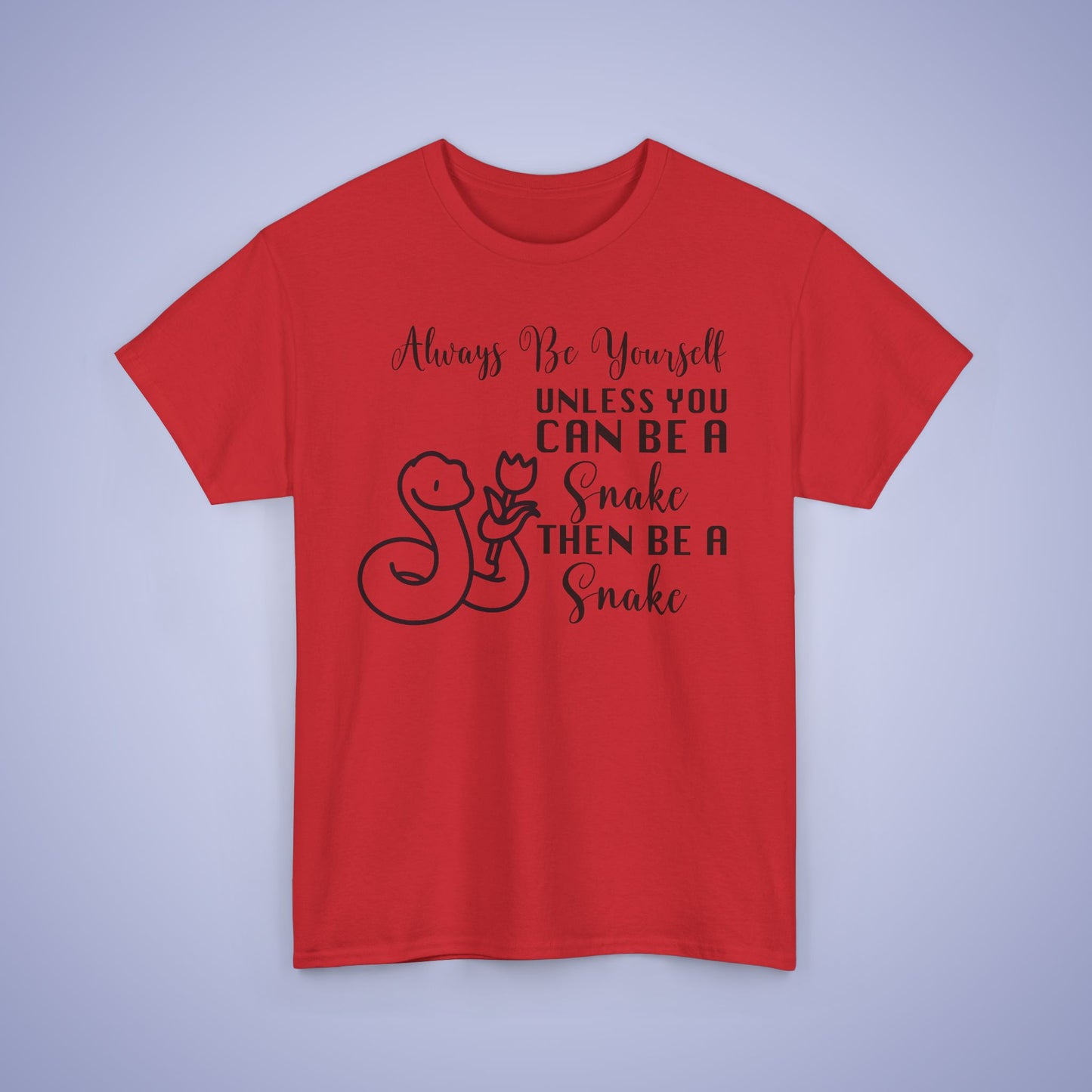 Always Be A Snake Unisex T-Shirt