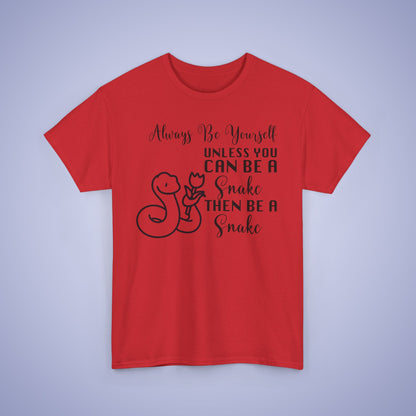 Always Be A Snake Unisex T-Shirt