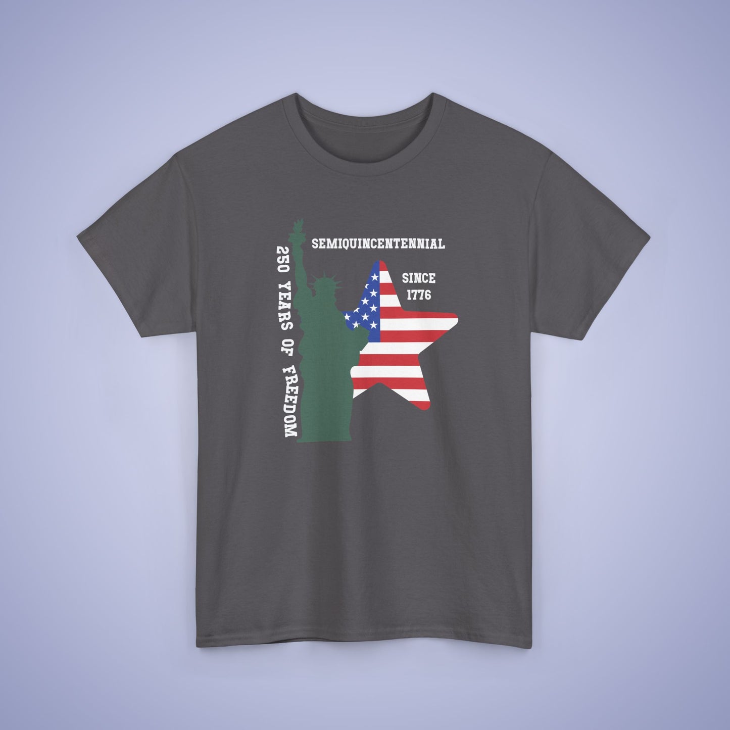 SemiQuincentennial Statue of Liberty 250 Years of Freedom USA Celebration Unisex T Shirt