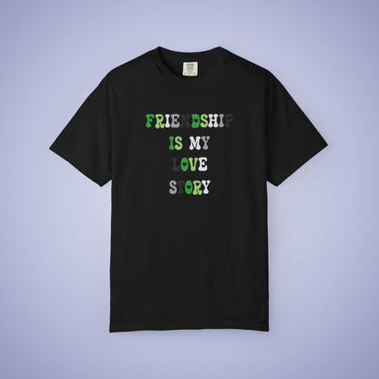 Friendship is My Love Story Aromantic LGBT Pride Month Comfort Colors T Shirt Unisex