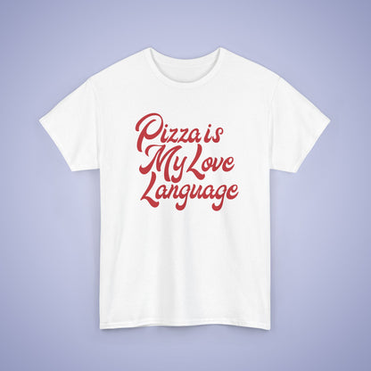 Pizza is My love Language Word Art Pizza Lover Funny Unisex T Shirt