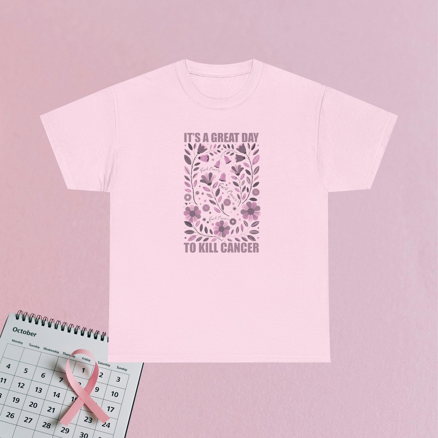 It's a Great Day to Kill Breast Cancer Floral Fuck Cancer Unisex T Shirt