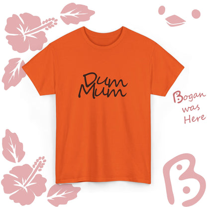 Dum Mum Bogan Design Unisex T Shirt
